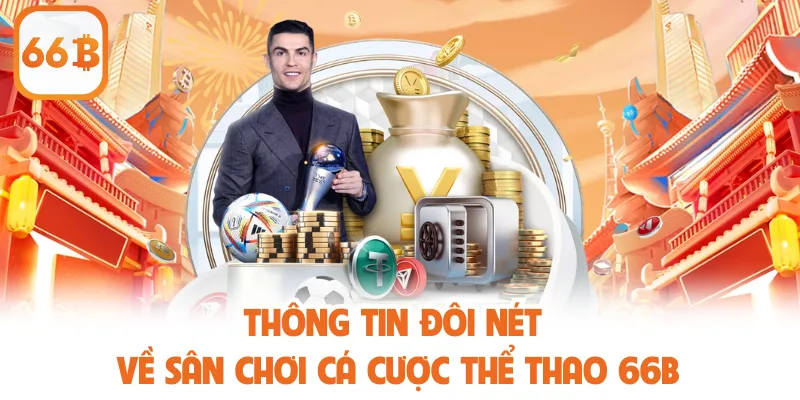 Thông tin đôi nét về sân chơi cá cược thể thao 66B